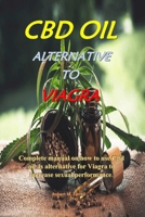 CBD Oil Alternative to Viagra: Complete manual on how to use Cbd oil as alternative for Viagra to increase sexual performance. 1659079721 Book Cover