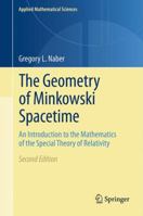 The Geometry of Minkowski Spacetime: An Introduction to the Mathematics of the Special Theory of Relativity 1493902415 Book Cover