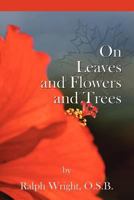 On Leaves, Flowers and Trees 0985054247 Book Cover