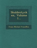 Skaldestycken, Volume 1... 1288050305 Book Cover