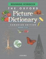 The Oxford Picture Dictionary: Beginning Workbook, Canadian Edition 0195414683 Book Cover