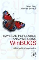 Bayesian Population Analysis Using WinBUGS: A Hierarchical Perspective 0123870208 Book Cover