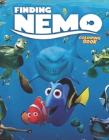 Finding Nemo Coloring Book: Amazing Coloring Book For Fans Of Finding Dory With Easy Coloring Pages In High-Quality | An Effective Way Encouraging Creativity And Build Hand-Eye Coordination B093BDMYKD Book Cover