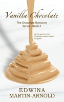 VANILLA CHOCOLATE: The Chocolate Romance Series! - Book 2 B089D33JD2 Book Cover