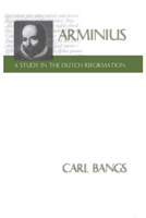 Arminius: A study in the Dutch Reformation 0310294819 Book Cover