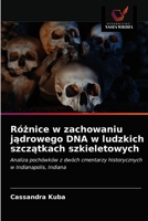Różnice w zachowaniu jądrowego DNA w ludzkich szczątkach szkieletowych 6203174718 Book Cover