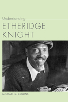 Understanding Etheridge Knight 1611170664 Book Cover