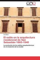 El Estilo En La Arquitectura Residencial de San Sebastian 1865-1940 3659016381 Book Cover
