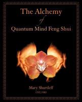 The Alchemy of Quantum Mind Feng Shui 0983089213 Book Cover