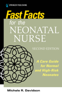Fast Facts for the Neonatal Nurse: Care Essentials for Normal and High-Risk Neonates 0826184847 Book Cover
