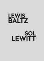 Lewis Baltz / Sol LeWitt 3960987633 Book Cover
