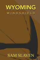 Wyoming Windshield: The Third Adventure in Geology (The Adventure in Geology Series) B0DY55KSN9 Book Cover