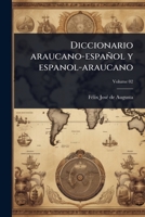 Diccionario araucano-español y espanol-araucano (Spanish Edition) 1024082709 Book Cover