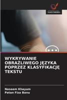 WYKRYWANIE OBRAZLIWEGO JEZYKA POPRZEZ KLASYFIKACJE TEKSTU (Polish Edition) 620878199X Book Cover