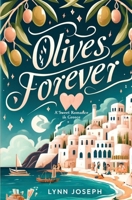 Olives Forever: A Best Friends-to-Lovers sweet romance in Greece (The Walker Sisters Forever Series) B0CL6W7DLG Book Cover