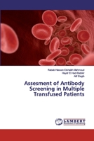 Assesment of Antibody Screening in Multiple Transfused Patients 6200537275 Book Cover