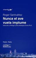 Nunca el ave vuela implume 1940075637 Book Cover