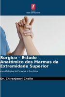 Surgico - Estudo Anatómico dos Marmas da Extremidade Superior (Portuguese Edition) 6200451427 Book Cover
