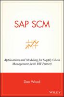 SAP SCM: Applications and Modeling for Supply Chain Management (with BW Primer) 0471769916 Book Cover