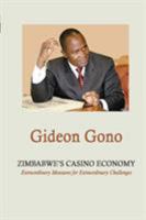 Zimbabwe's Casino Economy. Extraordinary Measures for Extraordinary Challenges 0797436790 Book Cover