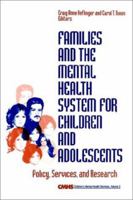 Families and the Mental Health System for Children and Adolescents: Policy, Services, and Research 0761902686 Book Cover