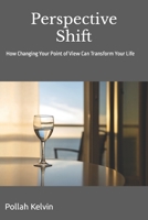 Perspective Shift: How Changing Your Point of View Can Transform Your Life B0BRLVQ5H2 Book Cover