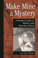 Make Mine a Mystery: A Reader's Guide to Mystery and Detective Fiction (Genreflecting Advisory Series) 1563087847 Book Cover