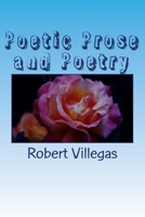 Poetic Prose and Poetry 1516952111 Book Cover