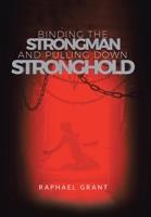 Binding The Strongman and Pulling Down Stronghold B0CLPH4JM2 Book Cover