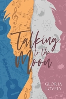 Talking to the Moon B0BR9941XS Book Cover