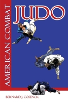 American Combat Judo: 200 Photographs Illustrating Jiu Jitsu Wrestling, Foot-Fighting and Police Tactics 1581605315 Book Cover