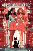 Wenn deine Ex viral geht: Eine spicy lesbische Romance über magische Rache, chaotische Katzen und zweite Chancen in Bremen (German Edition) B0FCP8JR72 Book Cover