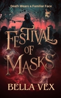 Festival of Masks: Death Wears a Familiar Face (The Tangled Dark) B0DXQ5Q3PH Book Cover