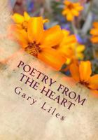 Poetry from the heart: Poetry from the heart of a sensitive man 1505378451 Book Cover