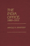 The India Office, 1880-1910 (Contributions in Comparative Colonial Studies) 0313249091 Book Cover
