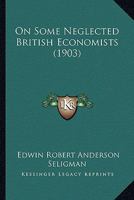 On Some Neglected British Economists (1903) 110430306X Book Cover