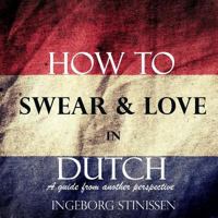 How to Swear & Love in Dutch 1530225086 Book Cover