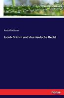 Jacob Grimm Und Das Deutsche Recht 3742882392 Book Cover
