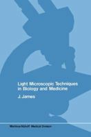 Light Microscopic Techniques in Biology and Medicine 9401014167 Book Cover