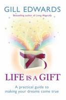 Life Is a Gift: The secrets to making your dreams come true: A Practical Guide to Making Your Dreams Come True 074992781X Book Cover