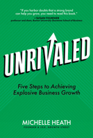 Unrivaled: Five Steps to Achieving Explosive Business Growth B0F4ZPR1WV Book Cover