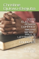GOD'S ELECTRIC POWER COMPANY (second series) - PAUL'S LETTERS TO THE CHURCHES: BIG DREAM MINISTRIES B092XDTVBN Book Cover
