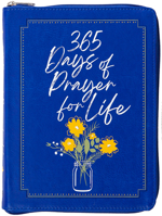 365 Days of Prayer for Life ziparound devotional 142456378X Book Cover