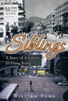 Siblings: A Story of a Family in Hong Kong 1466993111 Book Cover