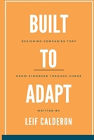 Build to Adapt: Designing Companies That Grow Stronger Through Chaos 937134167X Book Cover