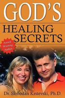 God's Healing Secrets 1770690778 Book Cover