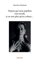Depuis que mon papillon s'est envolé, je ne suis plus qu'un cobaye... (French Edition) 2414256958 Book Cover