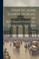Zwanzig Jahre Schwarzburgische Reformationsgeschichte, 1521-1541 1021492809 Book Cover