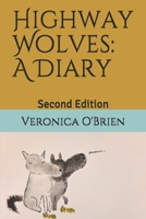 Highway Wolves: A Diary: Second Edition 1658178270 Book Cover