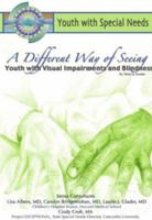 A Different Way of Seeing: Youth With Visual Impairments and Blindness (Youth With Special Needs) (Youth With Special Needs) 1590847334 Book Cover